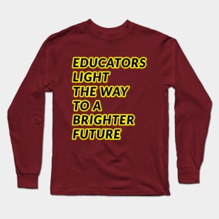 Lighting the Path: Educators' Brighter Future Collection" Long Sleeve T-Shirt